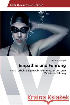 Empathie und Führung Staudinger, Peter 9783639445565 AV Akademikerverlag - książka