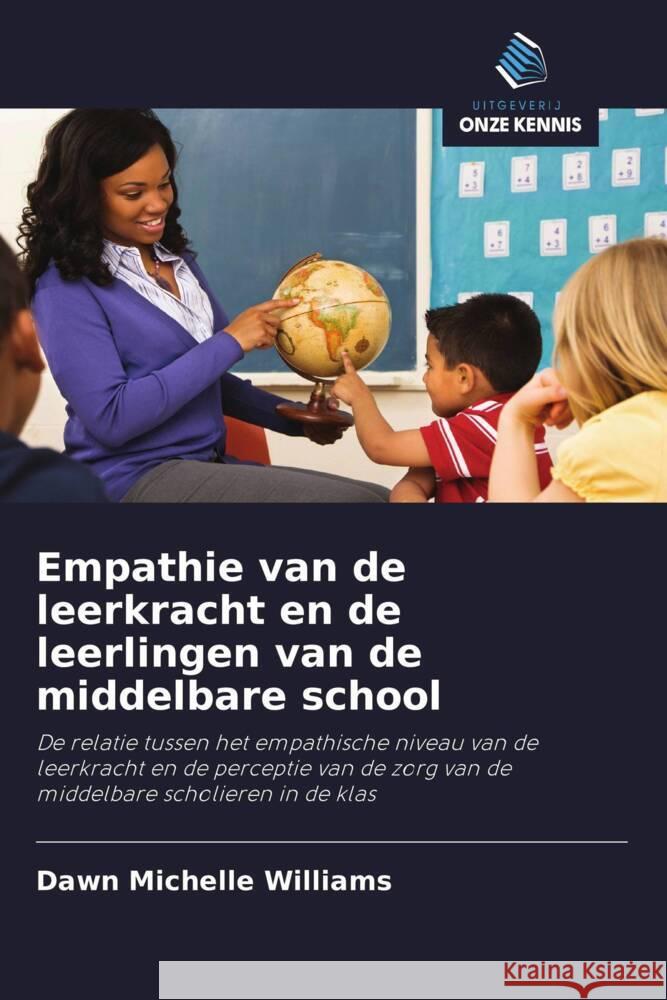 Empathie van de leerkracht en de leerlingen van de middelbare school Williams, Dawn Michelle 9786203145465 Uitgeverij Onze Kennis - książka