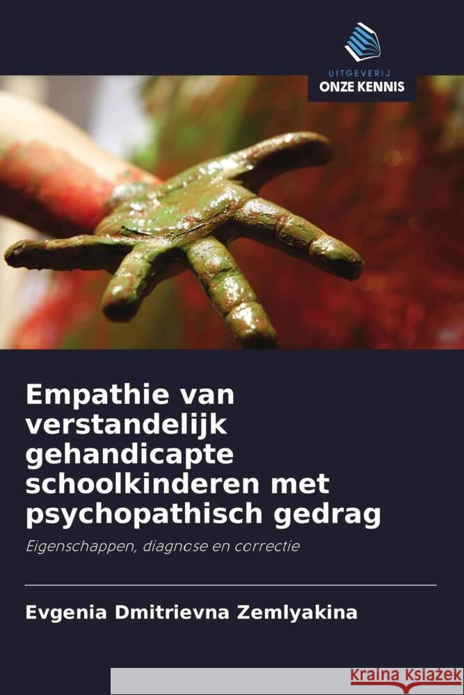 Empathie van verstandelijk gehandicapte schoolkinderen met psychopathisch gedrag Zemlyakina, Evgenia Dmitrievna 9786203088588 Uitgeverij Onze Kennis - książka