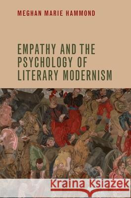 Empathy and the Psychology of Literary Modernism Meghan Marie Hammond 9781399567220 Edinburgh University Press - książka