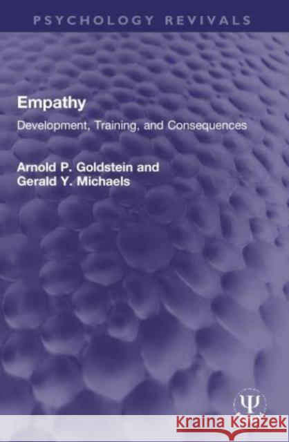 Empathy: Development, Training, and Consequences Arnold P. Goldstein Gerald Y. Michaels 9780367760212 Routledge - książka