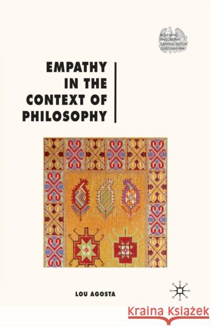 Empathy in the Context of Philosophy Lou Agosta L. Agosta 9781349317547 Palgrave MacMillan - książka