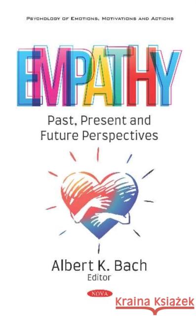 Empathy: Past, Present and Future Perspectives Albert K Bach   9781536163728 Nova Science Publishers Inc - książka
