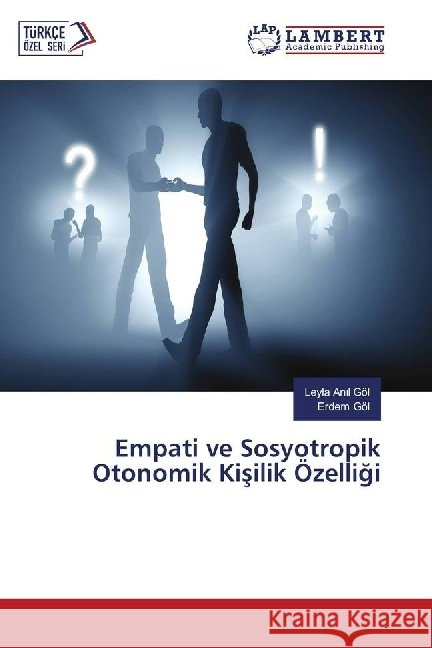 Empati ve Sosyotropik Otonomik Kisilik Özelligi Göl, Leyla An l; Göl, Erdem 9783659940095 LAP Lambert Academic Publishing - książka