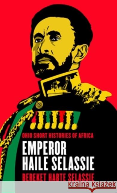 Emperor Haile Selassie Bereket Habte Selassie 9780821421277 Ohio University Press - książka