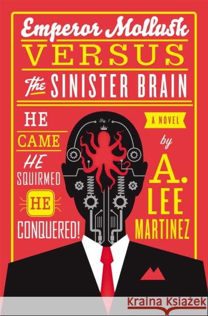 Emperor Mollusk versus The Sinister Brain Martinez, A. Lee 9780316093538  - książka