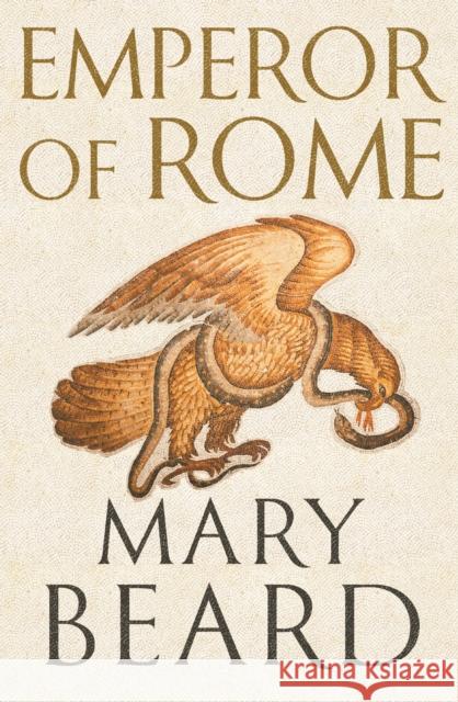 Emperor of Rome: The Instant Sunday Times Bestseller Professor Mary Beard 9781846683787 Profile Books Ltd - książka