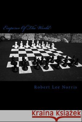 Emperor Of The World Norris, Derrick Cameron 9781532707308 Createspace Independent Publishing Platform - książka