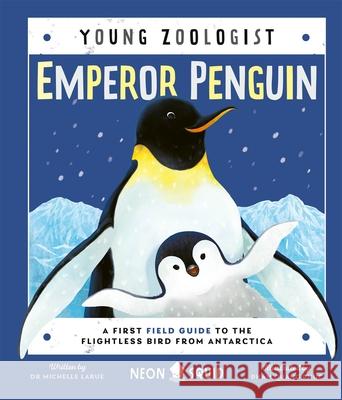 Emperor Penguin (Young Zoologist): A First Field Guide to the Flightless Bird from Antarctica SQUID  NEON 9781838992316 Priddy Books - książka