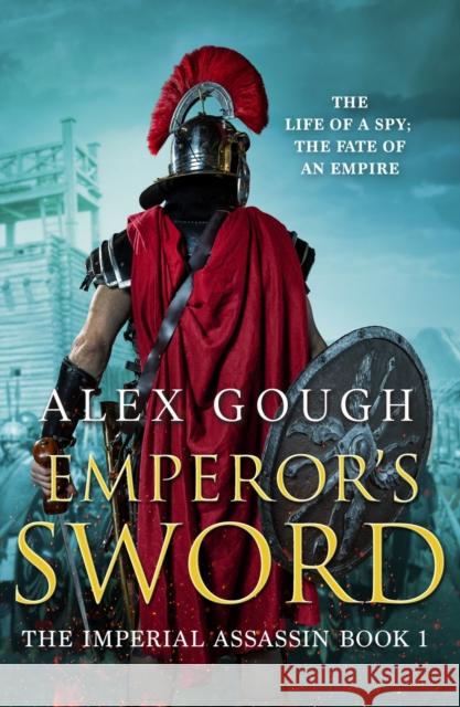 Emperor's Sword: An unputdownable novel of Roman adventure Alex Gough   9781788638159 Canelo Adventure - książka