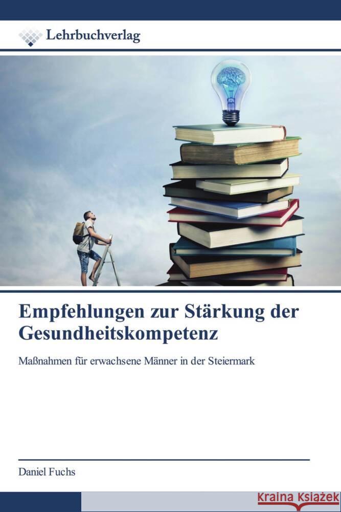 Empfehlungen zur Stärkung der Gesundheitskompetenz Fuchs, Daniel 9786200449238 Lehrbuchverlag - książka