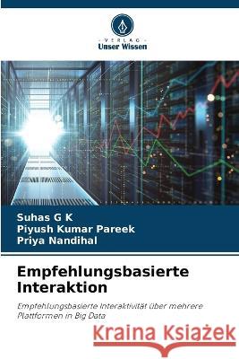 Empfehlungsbasierte Interaktion Suhas G Piyush Kuma Priya Nandihal 9786205718032 Verlag Unser Wissen - książka