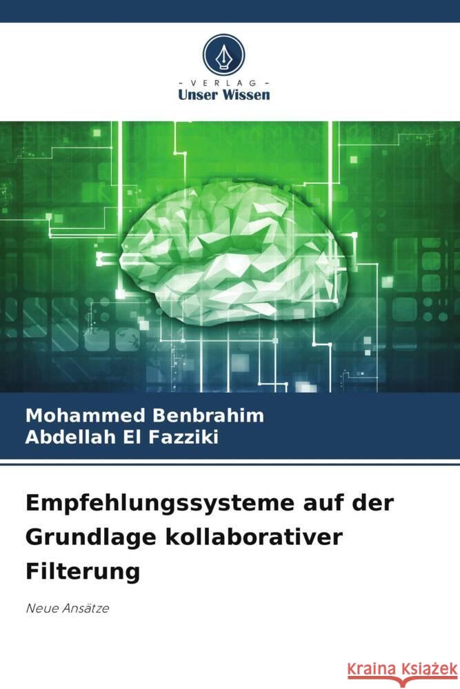 Empfehlungssysteme auf der Grundlage kollaborativer Filterung Mohammed Benbrahim Abdellah E 9786207429189 Verlag Unser Wissen - książka