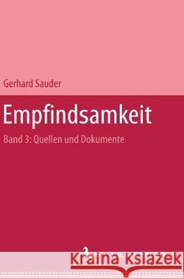 Empfindsamkeit, Band 3: Quellen und Dokumente Gerhard Sauder 9783476004413 Springer-Verlag Berlin and Heidelberg GmbH &  - książka