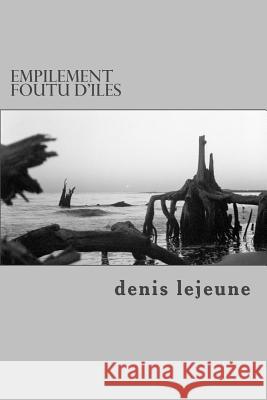 empilement foutu d'iles Lejeune, Denis 9781500832612 Createspace - książka