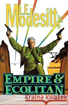 Empire & Ecolitan: Two Complete Novels of the Galactic Empire: 'The Ecolitan Operation' and the Ecologic Sucession' Modesitt, L. E. 9780312878795 Tor Books - książka