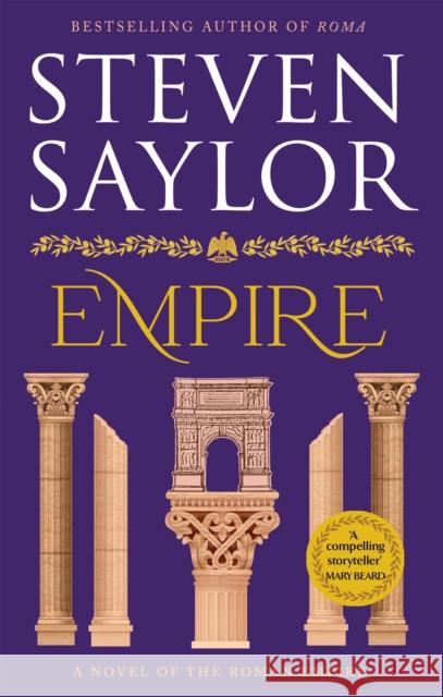 Empire: A sweeping epic saga of Ancient Rome Steven Saylor 9781849016025 Little, Brown Book Group - książka