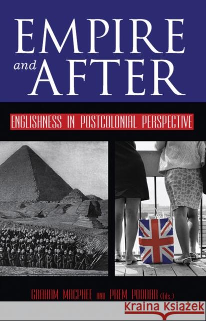 Empire and After: Englishness in Postcolonial Perspective MacPhee, Graham 9781845457907 BERGHAHN BOOKS - książka