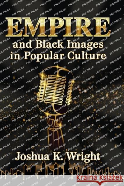 Empire and Black Images in Popular Culture Joshua K. Wright 9781476673677 McFarland & Company - książka