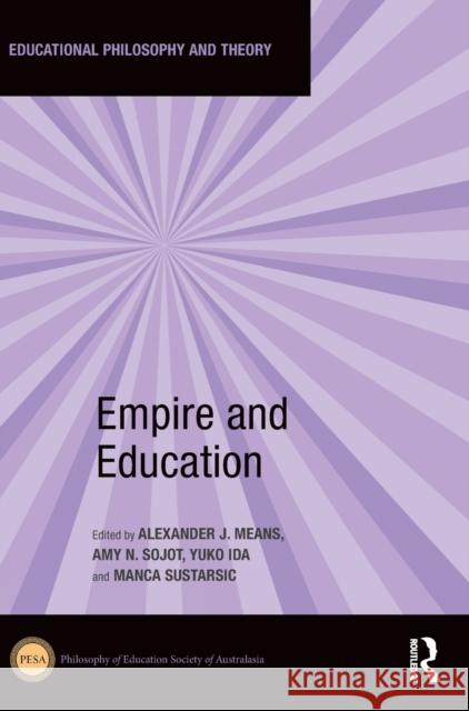 Empire and Education Alexander J. Means Amy N. Sojot Yuko Ida 9781032471808 Routledge - książka