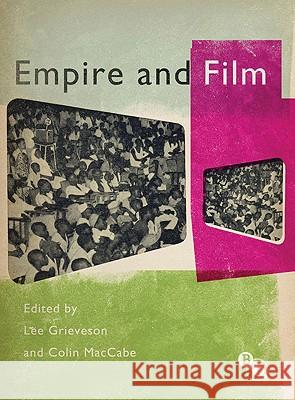 Empire and Film Lee Grieveson Colin Maccabe 9781844574223 British Film Institute - książka