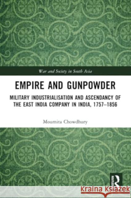 Empire and Gunpowder Moumita Chowdhury 9781032286839 Taylor & Francis Ltd - książka