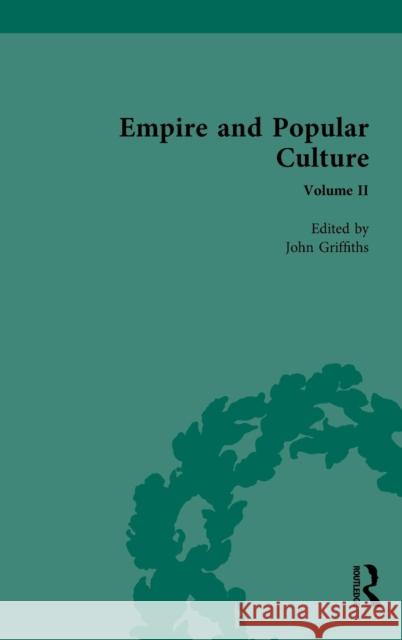 Empire and Popular Culture: Volume II Griffiths, John 9781138495074 Taylor & Francis Ltd - książka