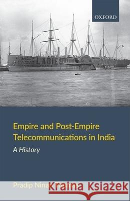 Empire and Post-Empire Telecommunications in India: A History Thomas, Pradip Ninan 9780199489480 OUP India - książka