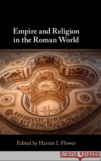 Empire and Religion in the Roman World Harriet I. Flower 9781108831925 Cambridge University Press - książka