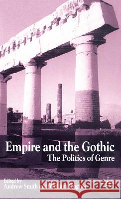 Empire and the Gothic: The Politics of Genre Smith, A. 9780333984055 Palgrave MacMillan - książka