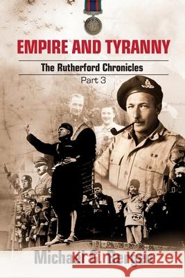 Empire and Tyranny: The Rutherford Chronicles Part 3 Michael G. Bergen 9780620928007 Michael G. Bergen - książka