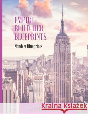 Empire Build-Her Mindset Blueprints Andrea Williams 9781793206244 Independently Published - książka