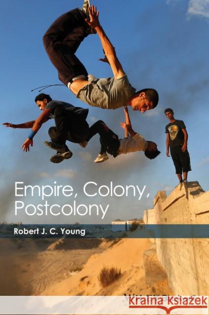 Empire, Colony, Postcolony Young, Robert J. C. 9781405193559 John Wiley & Sons - książka