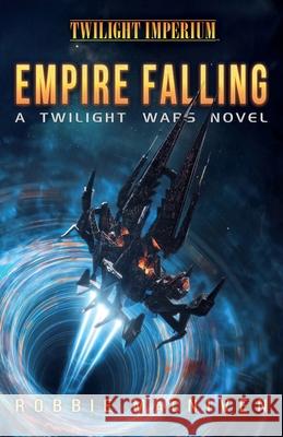 Empire Falling: A Twilight Imperium Novel Robbie MacNiven 9781839083594 Aconyte Books - książka
