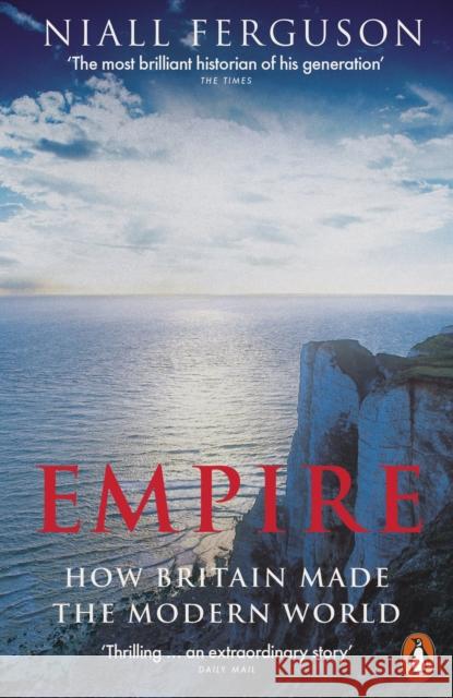 Empire: How Britain Made the Modern World Ferguson Niall 9780141987910 Penguin Books Ltd - książka