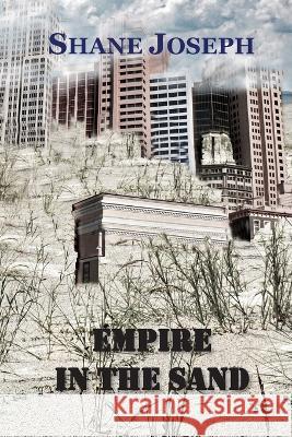 Empire in the Sand Shane Joseph   9781927882702 Blue Denim Press Inc - książka