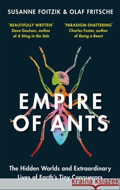 Empire of Ants: The hidden worlds and extraordinary lives of Earth's tiny conquerors Susanne Foitzik 9781856754910 Octopus Publishing Group - książka