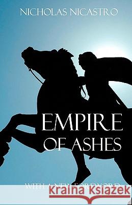 Empire of Ashes: A Novel of Alexander the Great Professor Nicholas Nicastro 9781453628034 Createspace Independent Publishing Platform - książka
