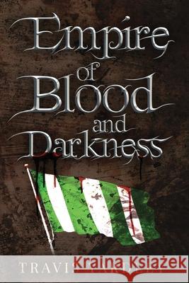 Empire of Blood and Darkness Travis Yardley 9781948903431 Inspired Forever Books - książka