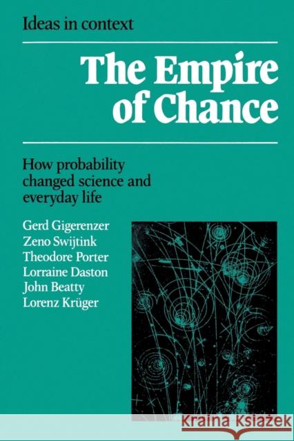 Empire of Chance: How Probability Changed Science and Everyday Life Gigerenzer, Gerd 9780521398381 Cambridge University Press - książka