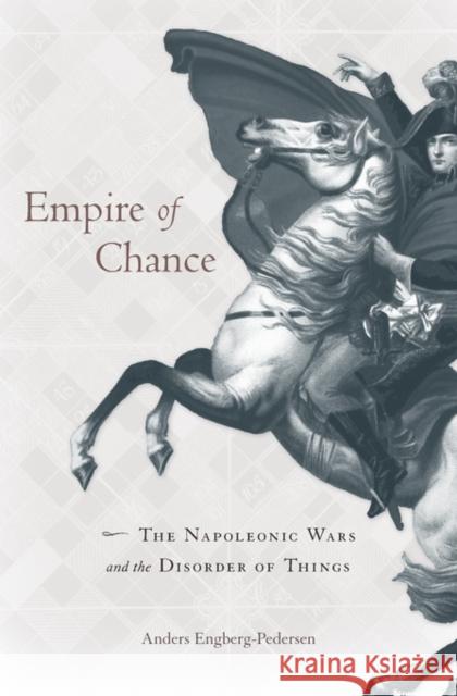 Empire of Chance: The Napoleonic Wars and the Disorder of Things Engberg-Pedersen, Anders 9780674967649 John Wiley & Sons - książka