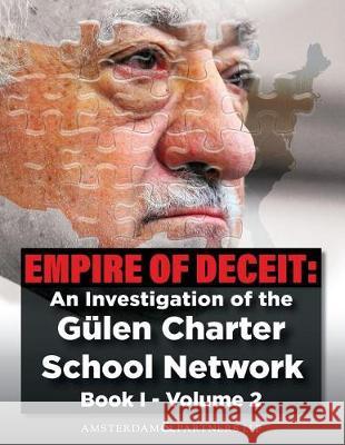 Empire of Deceit, Vol. 2: An Investigation of the Gülen Charter Schools Amsterdam, Robert 9781976322396 Createspace Independent Publishing Platform - książka