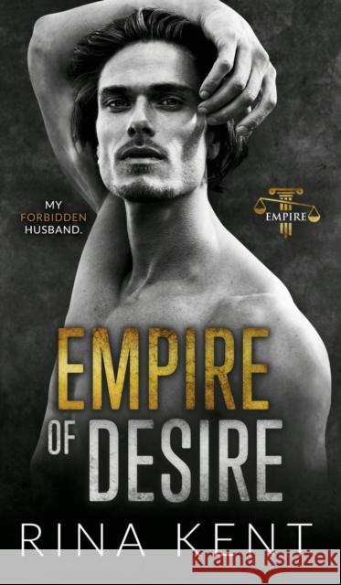 Empire of Desire: An Age Gap Father's Best Friend Romance Kent, Rina 9781685450090 Blackthorn Books - książka
