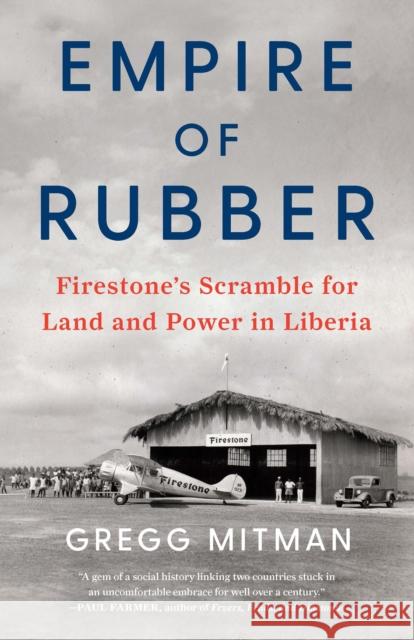 Empire of Rubber: Firestone's Scramble for Land and Power in Liberia Gregg Mitman 9781620977965 The New Press - książka