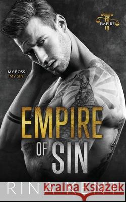 Empire of Sin: An Enemies to Lovers Romance Rina Kent 9781685450304 Blackthorn Books - książka