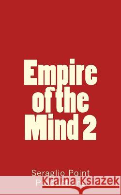 Empire of the Mind 2 Seraglio Point Productions 9781548216986 Createspace Independent Publishing Platform - książka