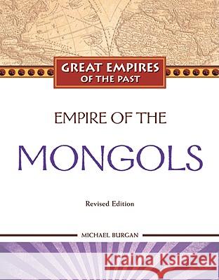 Empire of the Mongols Michael Burgan TBD 9781604131635 Chelsea House Publications - książka