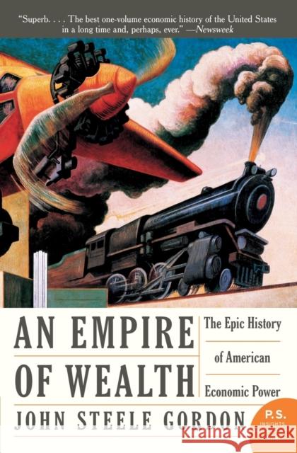 Empire of Wealth: The Epic History of American Economic Power John Steele Gordon 9780060505127 Harper Perennial - książka