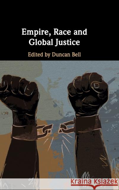 Empire, Race and Global Justice Duncan Bell 9781108427791 Cambridge University Press - książka