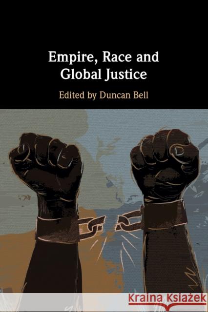 Empire, Race and Global Justice Duncan Bell 9781108448178 Cambridge University Press - książka